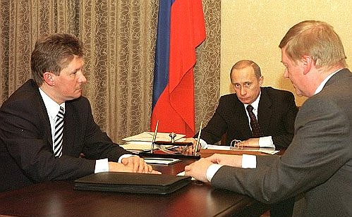 President Putin with Alexei Miller, Gazprom board chairman and Anatoly Chubais, RAO UES board chairman.