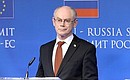 Председатель Европейского совета Херман Ван Ромпёй на совместной пресс-конференции по итогам саммита Россия – Европейский союз.