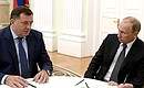 With President of the Republika Srpska entity of Bosnia and Herzegovina Milorad Dodik.